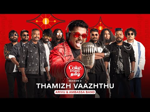 Coke Studio Tamil | Thamizh Vaazhthu | Arivu & Ambassa Band
