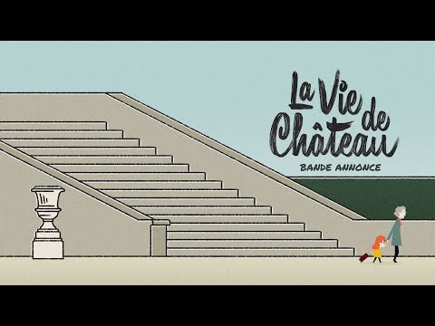 LA VIE DE CHATEAU - Bande Annonce [VF]