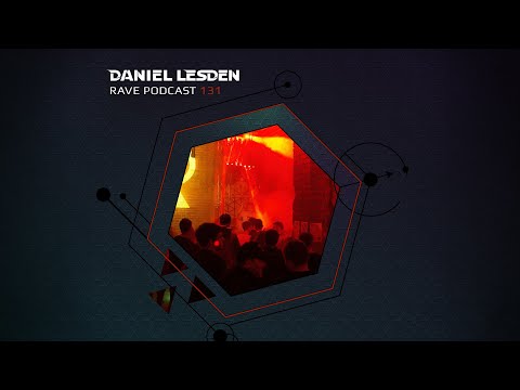 Daniel Lesden — Rave Podcast 131 [Tech-House, Techno-Trance, Raw Techno DJ Mix]