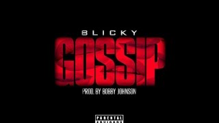 Blicky - Gossip (Prod. By Bobby Johnson)