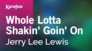 Whole Lotta Shakin' Goin' On - Jerry Lee Lewis | Karaoke Version | KaraFun