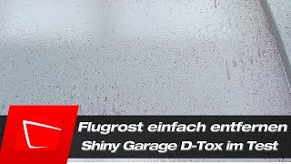 Flugrost entfernen vom Autolack - Shiny Garage D-Tox Flugrostentferner im Test