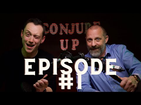 Conjure Up! Episode #1