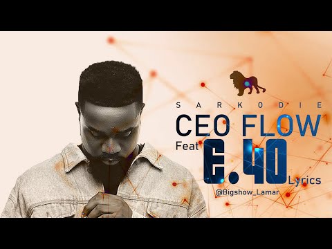 Sarkodie - CEO Flow ft. E40 (Official Lyrics)