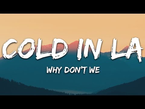 Why Don't We - Cold In LA (Lyrics)