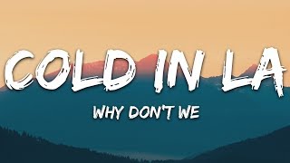 Why Don&#39;t We - Cold In LA (Lyrics)