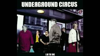 Underground Circus - 'I Am The King [Tom Frederikse ''Nebukineza Mix'']' (1996)