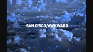 San Cisco- Awkward lyrics