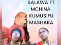 SALAWA FT KLPACK MASHAKA
