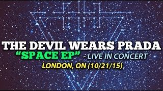 The Devil Wears Prada - Space EP - 10/21/15 - London Music Hall (LIVE HD)