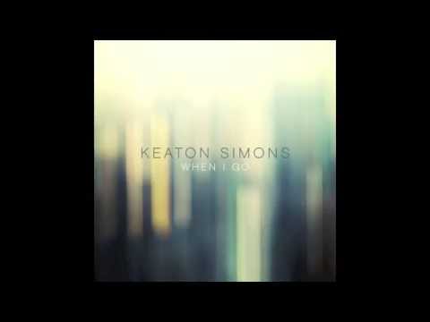 Keaton Simons – When I Go