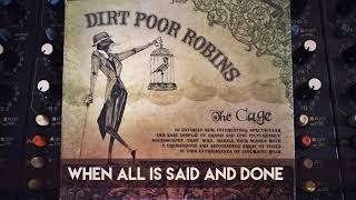 Dirt Poor Robins - When All is Said and Done (Official Audio)
