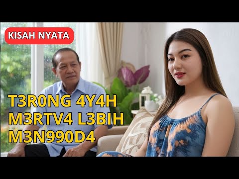 KISAH NYATA || KISAH AYAH MERTUA YANG TERJEBAK CINTA DENGAN MENANTU SENDIRI, AWALNYA CUMA CURHAT....