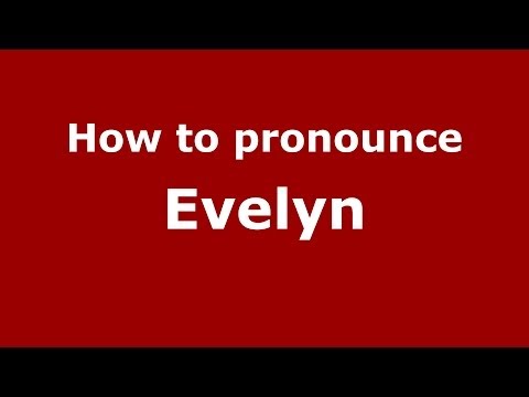 How to pronounce Evelyn