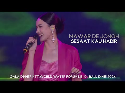 Mawar De Jongh - Sesaat Kau Hadir || Gala Dinner KTT World Water Forum ke-10 , Bali, 19 Mei 2024