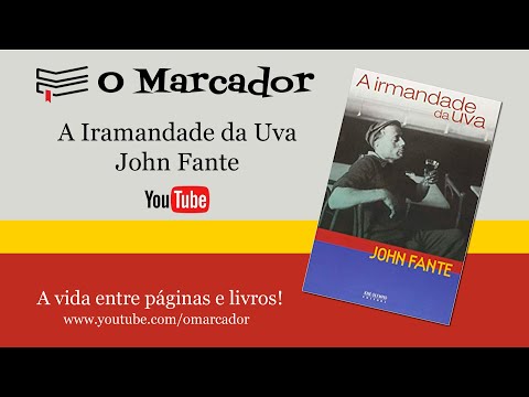 A Irmandade da Uva de John Fante   O Marcador #002