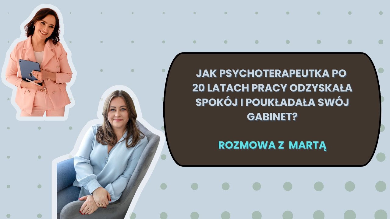 Opinia wideo, Marta Seweryńska, psychoterapeutka, 20 lat doświadczenia