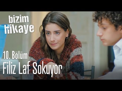 Filiz laf sokuyor - Bizim Hikaye 10. Bölüm