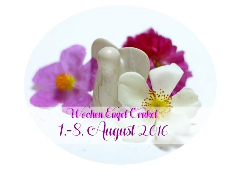 WOCHEN Engel Orakel vom 1.-7.August 2016