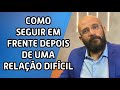 SIGA EM FRENTE DEPOIS DE UMA RELAÇÃO DIFÍCIL A LIÇÃO DO INSETO PARTIDO Marcos Lacerda Psicólog