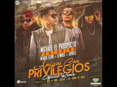 Michael Ft Ñengo Flow,Lennox,Jowell-Amigos Con Privilegios OFFICIAL REMIX