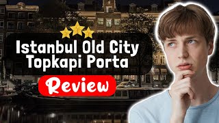 Istanbul Old City Topkapi Porta Romanos Hotel Ottoman Heritage Review - Is This Hotel Worth It?