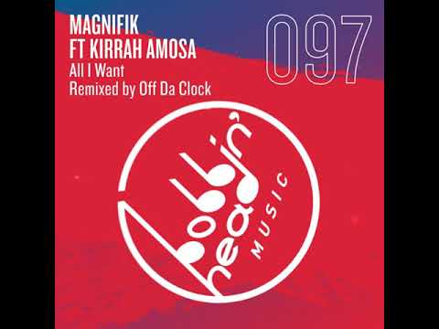 Magnifik feat Kirrah Amosa - All I Want (Off Da Clock Remix)