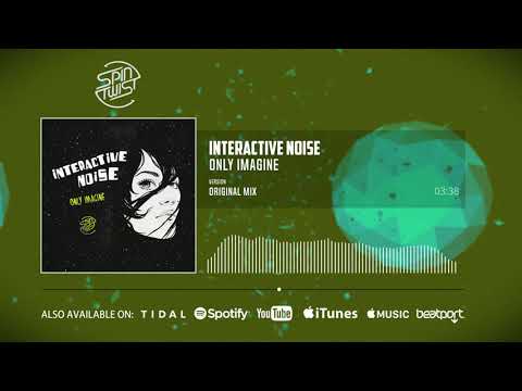 Interactive Noise - Only Imagine (Official Audio)