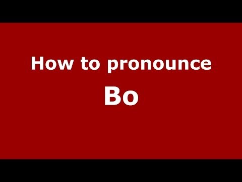 How to pronounce Bo