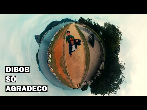 Dibob - Só Agradeço (Videoclipe Oficial)