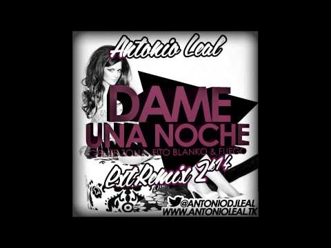 Gente Zona, Fito Blanko & Fuego - Dame Una Noche (Extended Remix Antonio Leal)
