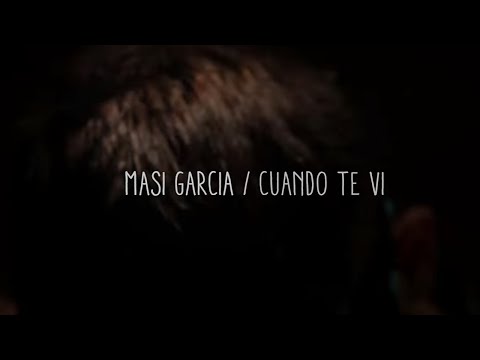 Masi Garcia | Cuando te vi (Video Oficial)
