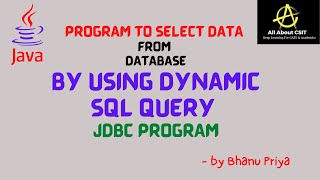 Program to select data from database using Dynamic SQL Query| lec 13 | Advanced Java| BhanuPriya
