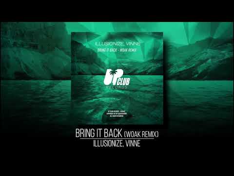 Illusionize, Vinne - Bring It (Back Woak Remix) [UP CLUB RECORDS]