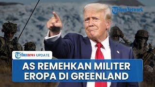 Trump Tetap Incar Greenland meski Tentara Eropa Masuk, Gedung Putih Anggap Tak Berpengaruh