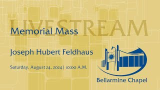 Memorial Mass for Joseph Feldhaus