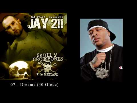 Jay 211 - 07 - Dreams (40 Glocc) [Re-Up Ent.]