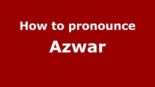 How to pronounce Azwar