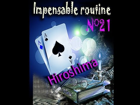 Voir la vidéo Impensable Routine N° 21 - Hiroshima - Téléchargement