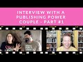 Interview With A PUBLISHING POWER COUPLE Part 1