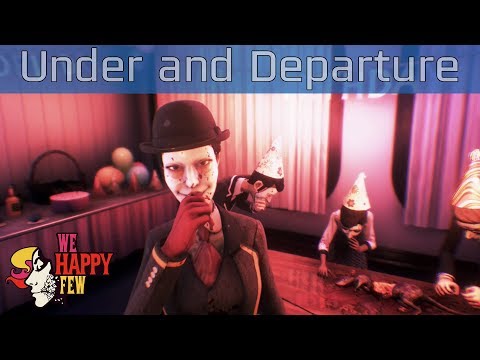 We Happy Few - Wellington Under and Point of Departure Walkthrough [HD 1080P]