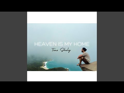 Heaven is my Home