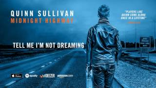 Quinn Sullivan - Tell Me I&#39;m Not Dreaming (Midnight Highway) 2016