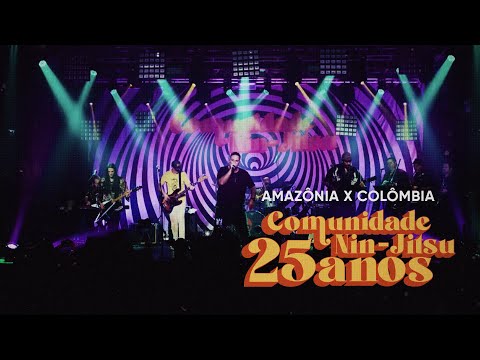 Comunidade Nin-Jitsu - AMAZONIA x COLOMBIA (Ao Vivo 25 Anos)