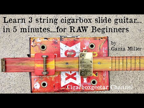 Learn 3 String Cigarbox Slide Guitar in 5 mins - for RAW Beginners- by Gazza Miller