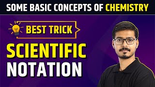 Some Basic Concepts of Chemistry - Scientific Notation Tricks | Class 11 Chemistry