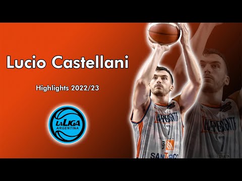 Lucio Castellani Highlights 2022/23 || Independiente de Sgo del Estero - Liga Argentina de Basquet