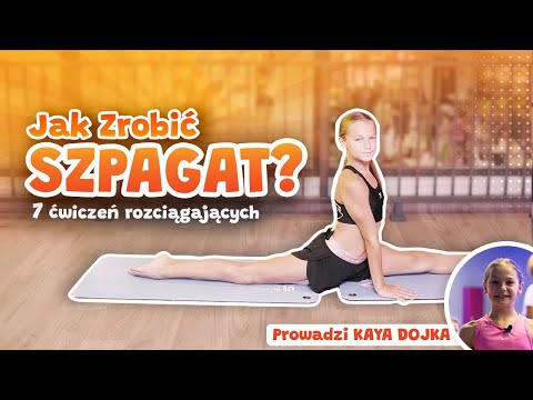 Jak Zrobić SZPAGAT? | 7 ćwiczeń rozciągających