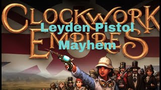 When Using An Leyden Pistol In Clockwork Empires Goes Wrong Part 1/2