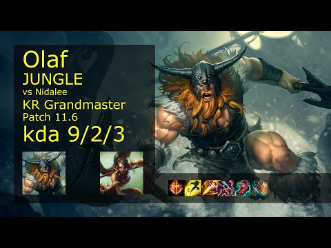Olaf Jungle vs Nidalee - KR Grandmaster 9/2/3 Patch 11.6 Gameplay // [롤] 올라프 vs 니달리 정글